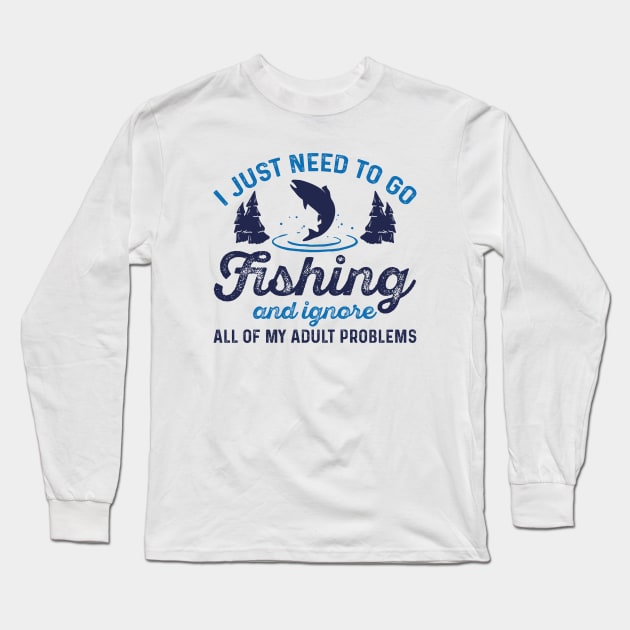 Fishing Adult Problems Long Sleeve T-Shirt by LuckyFoxDesigns